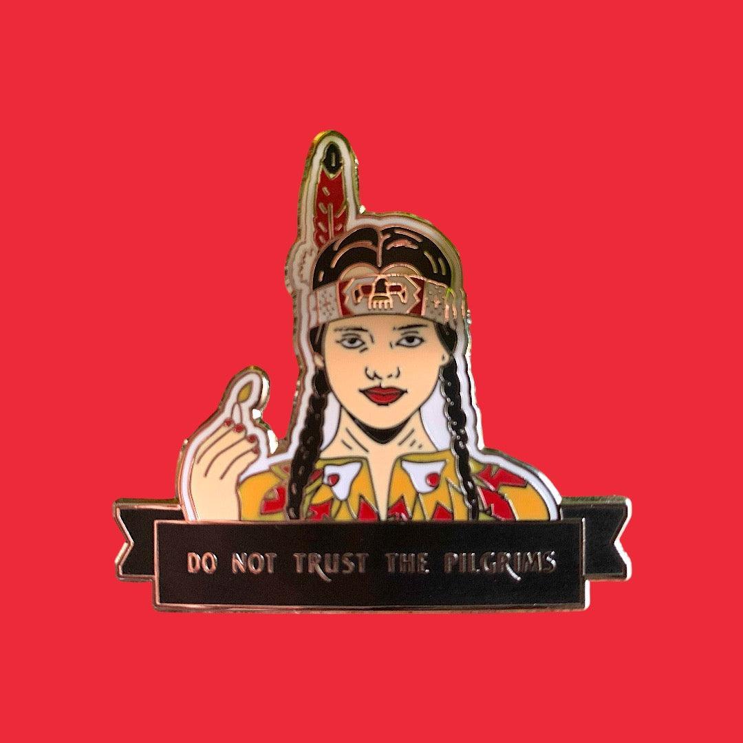 Do Not Trust The Pilgrims- Wednesday Enamel Pin