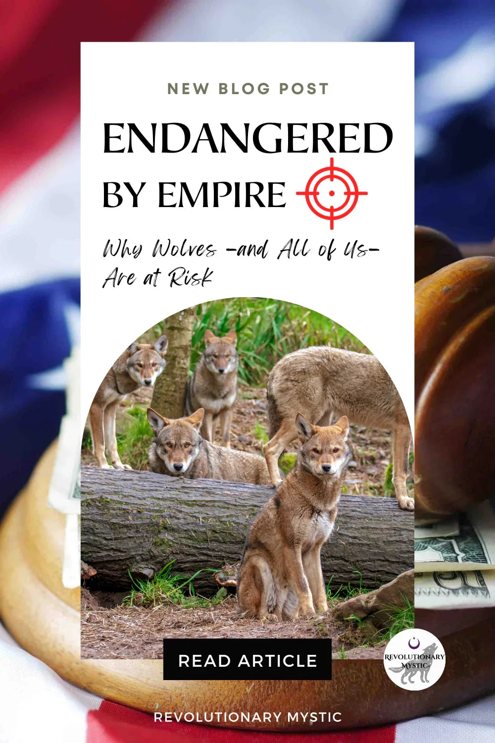 Endangered by Empire: Why Wolves, and All of Us, Are at Risk