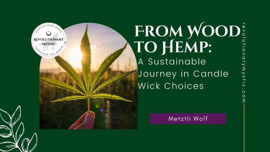 From Wood To Hemp: A Sustainable Journey In Candle Wick Choices - Revolutionary Mystic