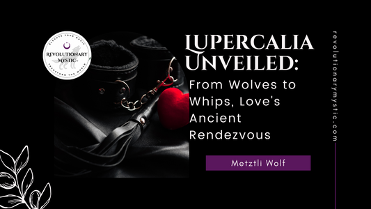 Lupercalia Unveiled: From Wolves to Whips, Love's Ancient Rendezvous
