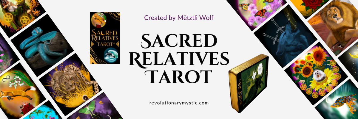 Sacred Relatives Tarot Deck | Kickstarter's "Projects We Love" | Revolutionary Mystic