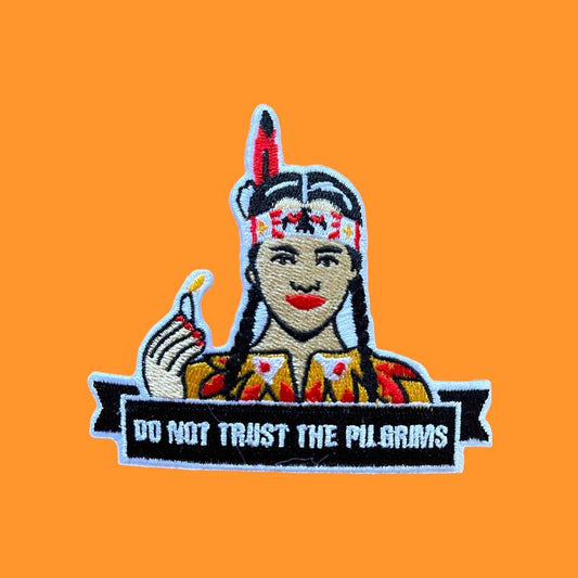 Do Not Trust The Pilgrims- Wednesday embroidered Patch - Revolutionary Mystic