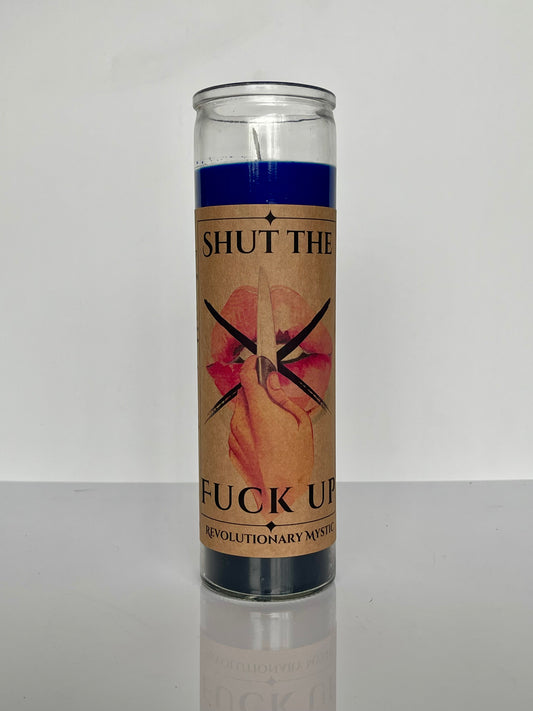 Shut The Fuck Up Candle - Revolutionary Mystic