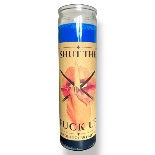 Shut The Fuck Up Candle - Revolutionary Mystic